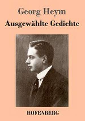 Ausgewählte Gedichte de Georg Heym