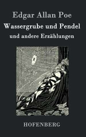 Wassergrube und Pendel de Edgar Allan Poe