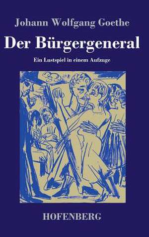 Der Bürgergeneral de Johann Wolfgang Goethe