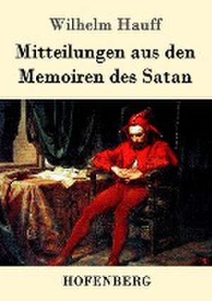 Mitteilungen aus den Memoiren des Satan de Wilhelm Hauff