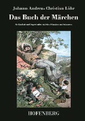 Das Buch der Märchen de Johann Andreas Christian Löhr