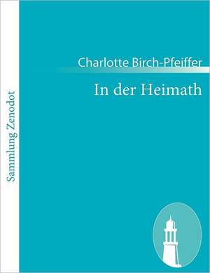 In der Heimath de Charlotte Birch-Pfeiffer