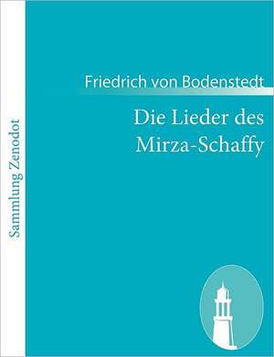 Die Lieder des Mirza-Schaffy de Friedrich Von Bodenstedt