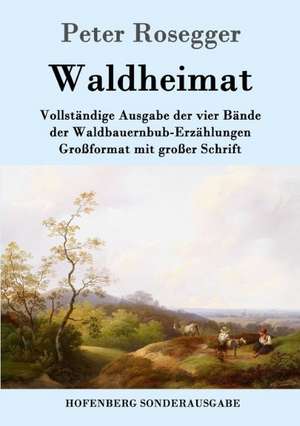 Waldheimat de Peter Rosegger