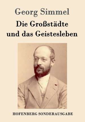 Die Großstädte und das Geistesleben de Georg Simmel