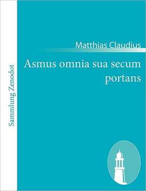 Asmus omnia sua secum portans de Matthias Claudius