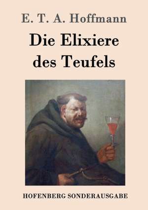 Die Elixiere des Teufels de E. T. A. Hoffmann