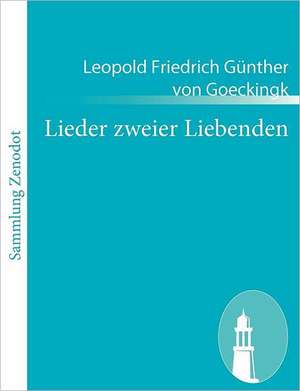 Lieder zweier Liebenden de Leopold Friedrich Günther von Goeckingk