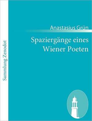 Spaziergänge eines Wiener Poeten de Anastasius Grün