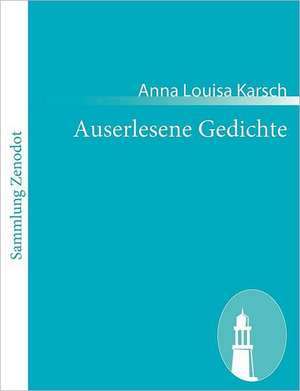 Auserlesene Gedichte de Anna Louisa Karsch