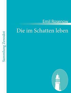 Die im Schatten leben de Emil Rosenow