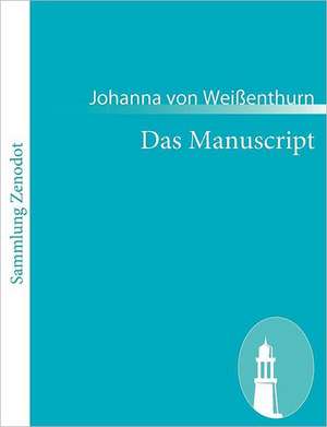 Das Manuscript de Johanna von Weißenthurn