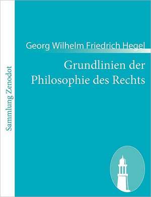 Grundlinien der Philosophie des Rechts de Georg Wilhelm Friedrich Hegel