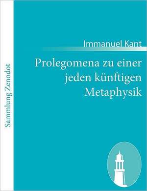 Prolegomena zu einer jeden künftigen Metaphysik de Immanuel Kant