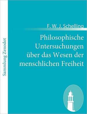 Philosophische Untersuchungen über das Wesen der menschlichen Freiheit de F. W. J. Schelling