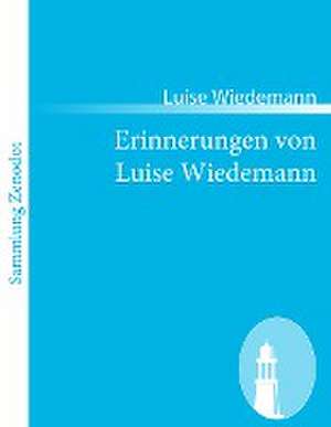 Erinnerungen von Luise Wiedemann de Luise Wiedemann