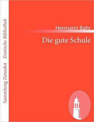 Die gute Schule de Hermann Bahr