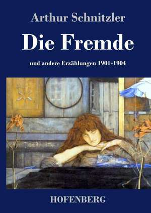 Die Fremde de Arthur Schnitzler