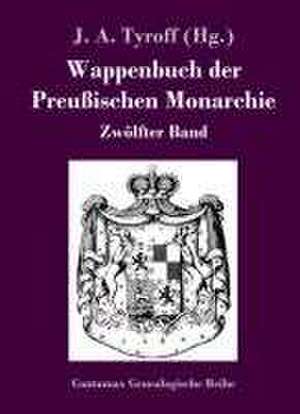 Wappenbuch der Preußischen Monarchie de J. A. Tyroff