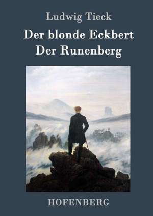 Der blonde Eckbert / Der Runenberg de Ludwig Tieck