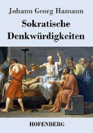 Sokratische Denkwürdigkeiten de Johann Georg Hamann