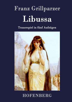 Libussa de Franz Grillparzer