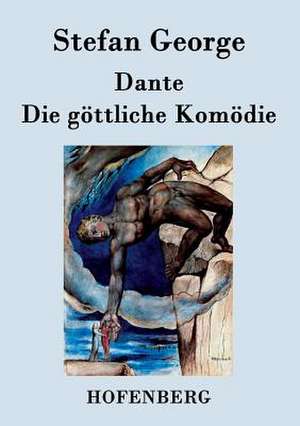 Dante. Die göttliche Komödie de Stefan George