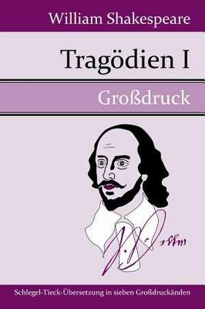 Tragödien I (Großdruck) de William Shakespeare