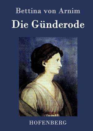 Die Günderode de Bettina Von Arnim