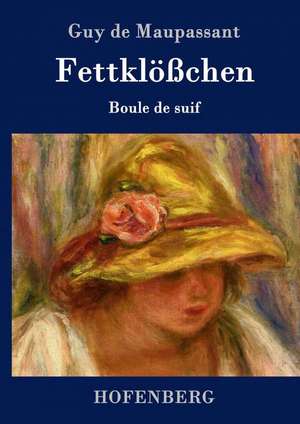 Fettklößchen de Guy de Maupassant