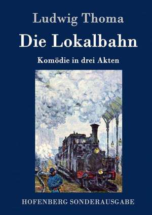 Die Lokalbahn de Ludwig Thoma