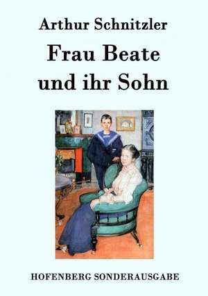 Frau Beate und ihr Sohn de Arthur Schnitzler