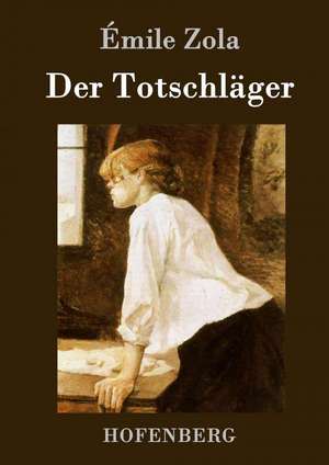 Der Totschläger de Émile Zola