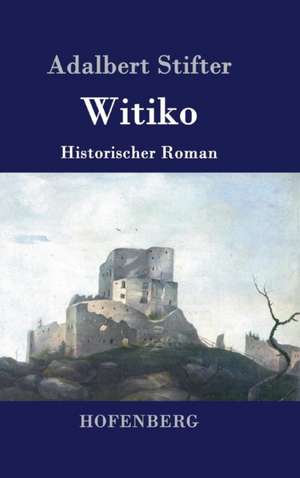 Witiko de Adalbert Stifter