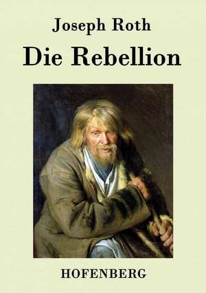 Die Rebellion de Joseph Roth