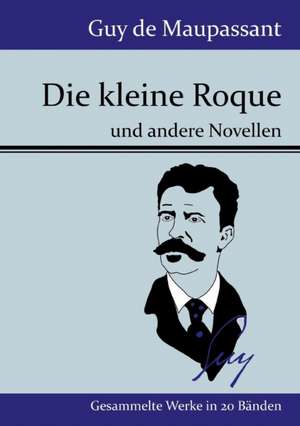 Die kleine Roque de Guy de Maupassant