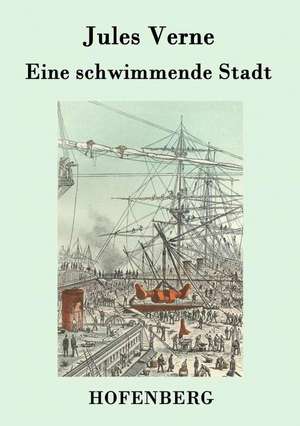 Eine schwimmende Stadt de Jules Verne