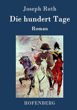 Die hundert Tage de Joseph Roth