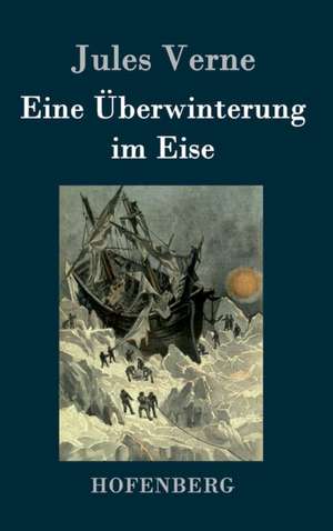 Eine Überwinterung im Eise de Jules Verne