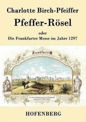 Pfeffer-Rösel de Charlotte Birch-Pfeiffer
