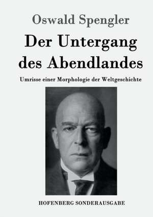 Der Untergang des Abendlandes de Oswald Spengler