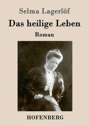 Das heilige Leben de Selma Lagerlöf