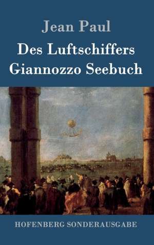 Des Luftschiffers Giannozzo Seebuch de Jean Paul