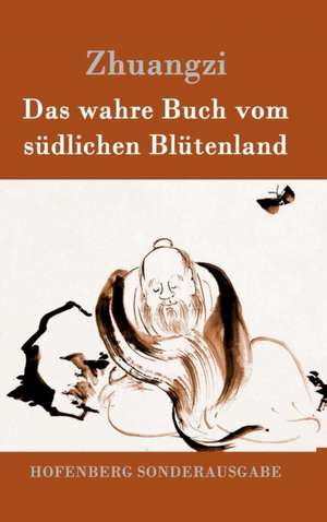 Das wahre Buch vom südlichen Blütenland de Zhuangzi