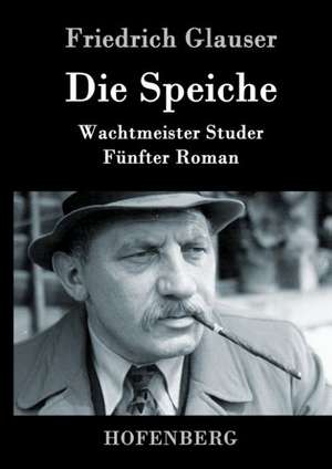 Die Speiche de Friedrich Glauser