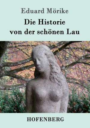 Die Historie von der schönen Lau de Eduard Mörike