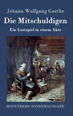 Die Mitschuldigen de Johann Wolfgang Goethe