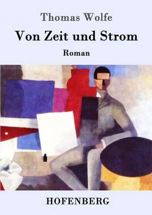 Von Zeit und Strom de Thomas Wolfe