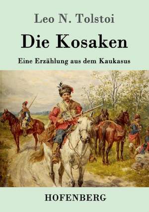 Die Kosaken de Leo N. Tolstoi