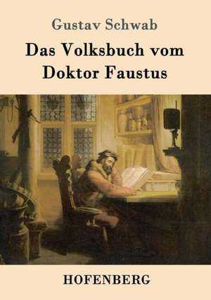 Das Volksbuch vom Doktor Faustus de Gustav Schwab